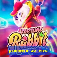 premiere ao vivo hoje gratis